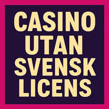 Fördelar med Casino Utan Svensk Licens och Låg Insättning