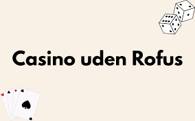 Online Casino Uden ROFUS Spil Uden Begrænsninger 994890208 Online Casino Uden ROFUS Spil Uden Begrænsninger 994890208